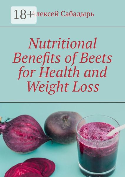 Nutritional Benefits of Beets for Health and Weight Loss