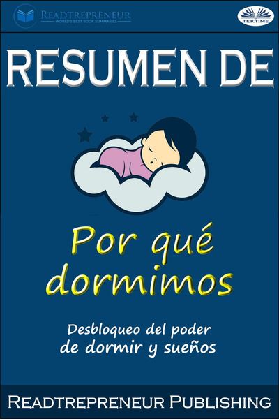Resumen De Por Qué Dormimos: Desbloqueo Del Poder De Dormir Y Sueños Por Matthew Walker