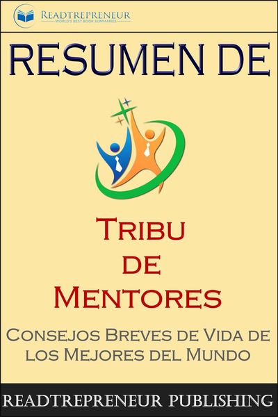 Resumen De ”Tribu De Mentores”