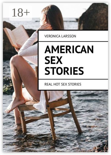 American sex stories. Real hot sex stories